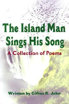 portada the island man sings his song: a collection of poems (en Inglés)