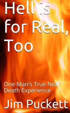 portada Hell is for Real, Too: One Man's True Near Death Experience