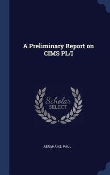 portada A Preliminary Report on CIMS PL/I (en Inglés)