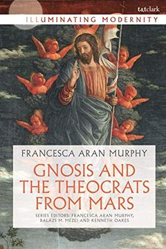 portada Gnosis and the Theocrats From Mars (Illuminating Modernity) (en Inglés)