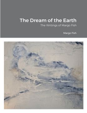 portada The Dream of the Earth: The Writings of Margo Fish (en Inglés)