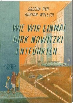 portada Wie wir Einmal Dirk Nowitzki Entführten: Graphic Novel (en Alemán)