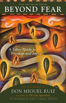 portada Beyond Fear: A Toltec Guide to Freedom and Joy: The Teachings of don Miguel Ruiz (en Inglés)