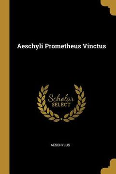 portada Aeschyli Prometheus Vinctus