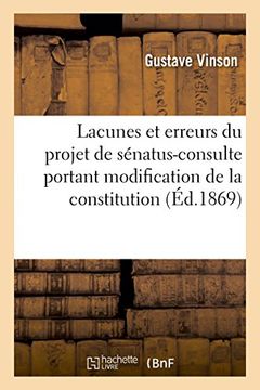 portada Lacunes et Erreurs du Projet de Sénatus-Consulte Portant Modification de la Constitution (Sciences Sociales) 