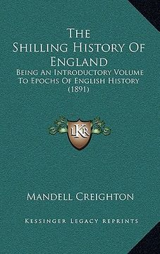 portada the shilling history of england: being an introductory volume to epochs of english history (1891) (en Inglés)