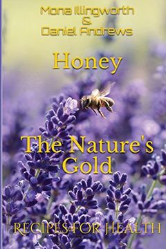 portada Honey - The Nature's Gold: Recipes for Health (Bees' Products Series)