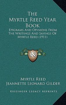 portada the myrtle reed year book: epigrams and opinions from the writings and sayings of myrtle reed (1911) (en Inglés)