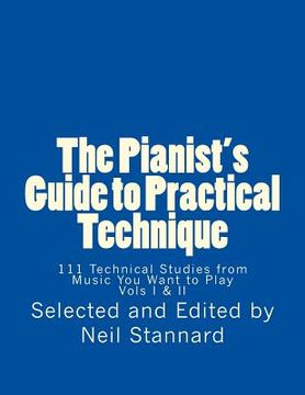 portada The Pianist'S Guide to Practical Technique: 111 Technical Studies From Music you Want to Play (in English)