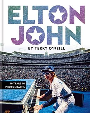 portada Elton John by Terry O'Neill: 40 Years in Photographs (en Inglés)