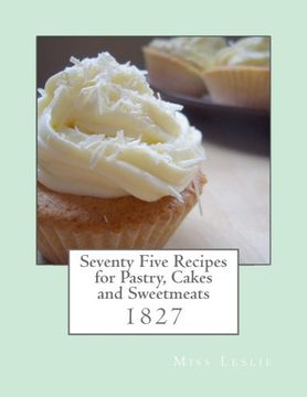 portada Seventy Five Recipes for Pastry, Cakes and Sweetmeats