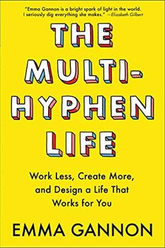 portada The Multi-Hyphen Life: Work Less, Create More, and Design a Life That Works for you (en Inglés)