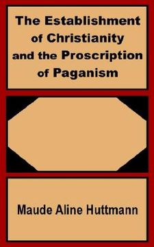 portada the establishment of christianity and the proscription of paganism (in English)
