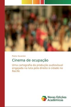 portada Cinema de Ocupação: Uma Cartografia da Produção Audiovisual Engajada na Luta Pelo Direito à Cidade no Recife (en Portugués)