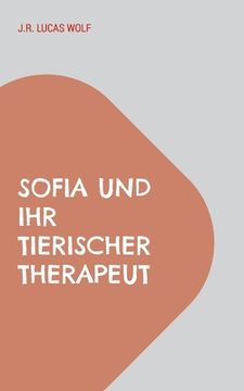 portada Sofia und ihr tierischer Therapeut: Zurück ins Leben (in German)