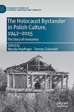 portada The Holocaust Bystander in Polish Culture, 1942-2015: The Story of Innocence (Palgrave Studies in Cultural Heritage and Conflict) (en Inglés)
