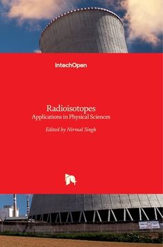 portada Radioisotopes: Applications in Physical Sciences (in English)