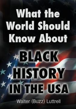 portada What the World Should Know about Black History in the USA (en Inglés)