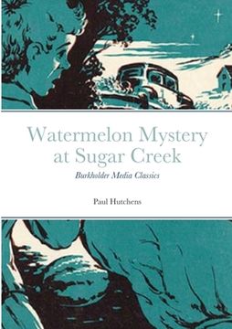 portada Watermelon Mystery at Sugar Creek: Burkholder Media Classics (en Inglés)