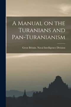 portada A Manual on the Turanians and Pan-Turanianism (in English)