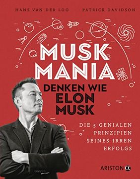 portada Musk Mania: Denken wie Elon Musk? Die 5 Genialen Prinzipien Seines Irren Erfolgs (en Alemán)