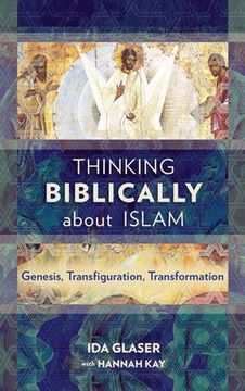 portada Thinking Biblically about Islam: Genesis, Transfiguration, Transformation (in English)