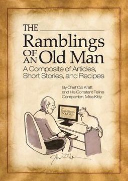 portada The Ramblings of an Old Man: A Composite of Articles, Short Stories and Recipes (en Inglés)