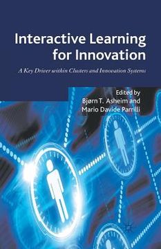 portada Interactive Learning for Innovation: A Key Driver Within Clusters and Innovation Systems (en Inglés)