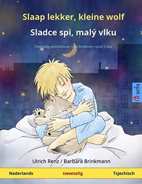 portada Slaap Lekker, Kleine Wolf - Sladce Spi, Malý Vlku (Nederlands - Tsjechisch): Tweetalig Kinderboek (Sefa Prentenboeken in Twee Talen) (en Holandés)