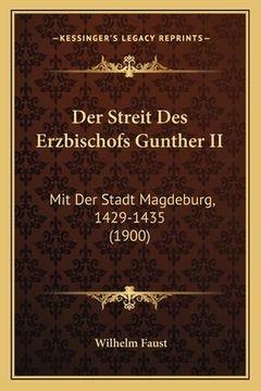 portada Der Streit Des Erzbischofs Gunther II: Mit Der Stadt Magdeburg, 1429-1435 (1900) (in German)