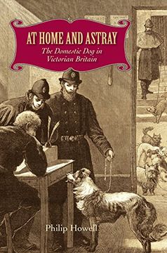 portada At Home and Astray: The Domestic dog in Victorian Britain (in English)