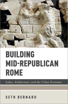 portada Building Mid-Republican Rome: Labor, Architecture, and the Urban Economy (en Inglés)