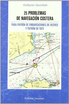 portada 25 Problemas de Navegacion Costera: Para Patron de Embarcaciones de Recreo y Patron de Yate (Tecnicos)