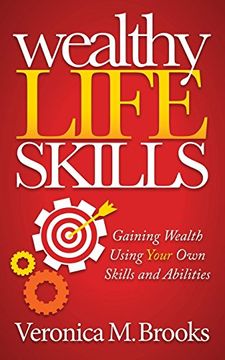 portada Wealthy Life Skills: Gaining Wealth Using Your own Skills and Abilities (en Inglés)