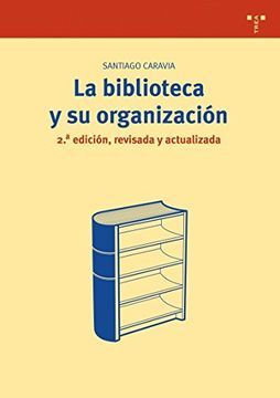 portada La Biblioteca y su Organización [2. ª Ed. , Revisada y Actualizada] (Biblioteconomía y Administración Cultural)