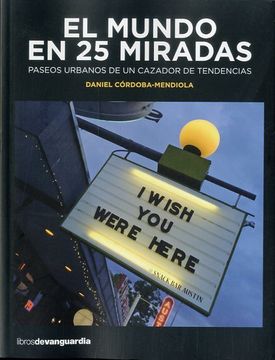 portada El Mundo en 25 Miradas: Paseos Urbanos de un Cazador de Tendencias (in Spanish)