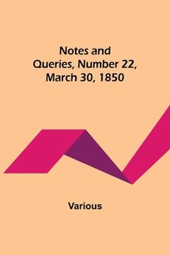 portada Notes and Queries, Number 22, March 30, 1850 (en Inglés)
