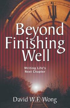 portada Beyond Finishing Well: Writing Life's Next Chapter (in English)