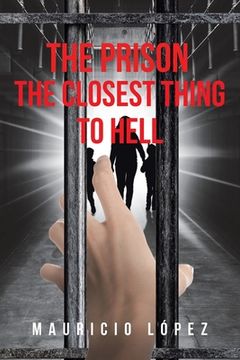 portada The Prison: The Closest Thing to HELL (en Inglés)