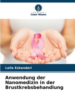 portada Anwendung der Nanomedizin in der Brustkrebsbehandlung (en Alemán)