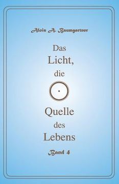 portada Das Licht, die Quelle des Lebens - Band 4 (in German)