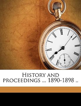 portada history and proceedings ... 1890-1898 ..