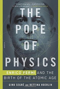 portada The Pope of Physics: Enrico Fermi and the Birth of the Atomic Age