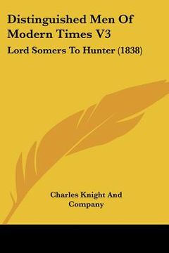 portada distinguished men of modern times v3: lord somers to hunter (1838) (en Inglés)