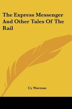 portada the express messenger and other tales of the rail (en Inglés)
