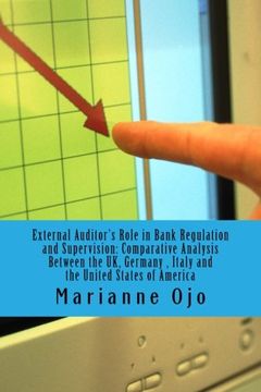 portada External Auditor's Role in Bank Regulation and Supervision: Comparative Analysis involving The UK, Germany, IItaly and the United Statess