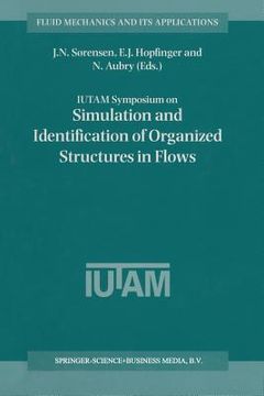portada Iutam Symposium on Simulation and Identification of Organized Structures in Flows: Proceedings of the Iutam Symposium Held in Lyngby, Denmark, 25-29 M (in English)
