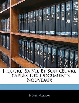 portada J. Locke, Sa Vie Et Son OEuvre D'Après Des Documents Nouveaux (en Francés)