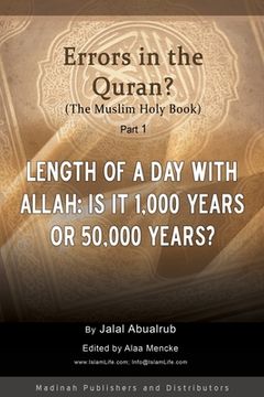 portada Length of a Day with Allah: Is it 1,000 Years or 50,000 Years?: Are there errors in the Quran? (en Inglés)