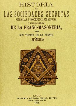 portada Historia de las Sociedades Secretas Antiguas y Modernas en España y Especialmente de la Francmasoneria (3 Tomos)